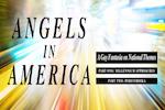 Angels in America: A Gay Fantasia on National Themes, Part One: Millennium Approaches and Part Two: Perestroika