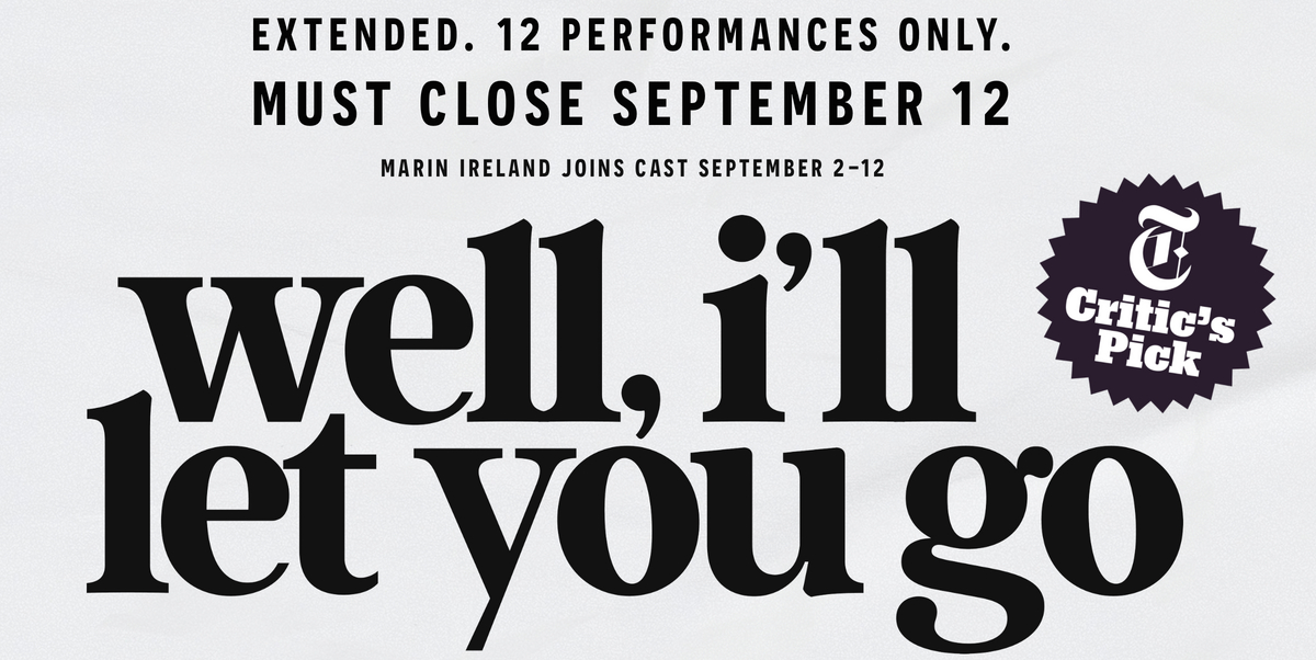 Well, I'll Let You Go Off-Broadway