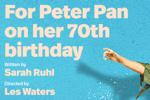 For Peter Pan on her 70th Birthday