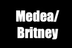 Medea/Britney