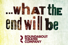 what the end will be Off-Broadway Show | Broadway World