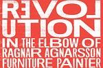 Revolution in the Elbow of Ragnar Agnarsson Furniture Painter