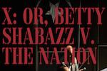 X: Or, Betty Shabazz v. the Nation