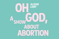 Oh God, A Show About Abortion Off-Broadway Show | Broadway World
