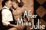 After Miss Julie