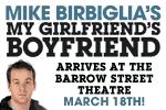 Mike Birbiglia's My Girlfriend's Boyfriend