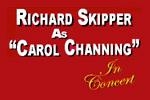 Richard Skipper as "Carol Channing" in Concert