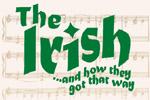 The Irish...and How They Got That Way