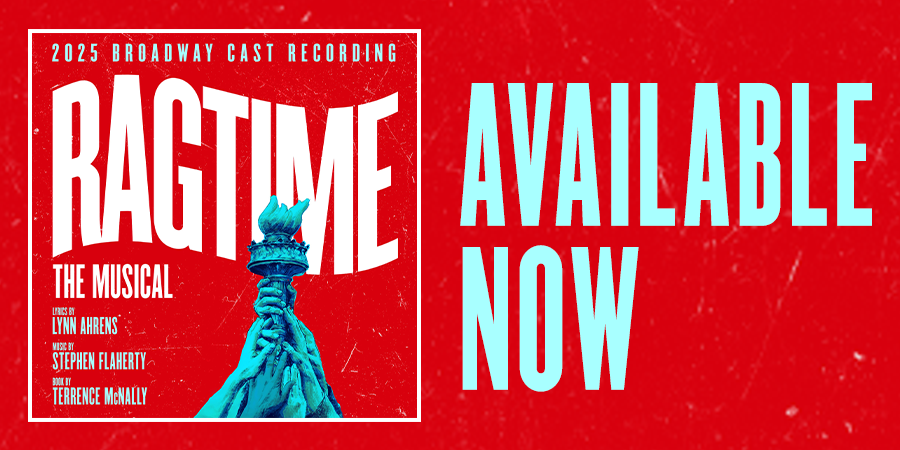 Ragtime 2025 Broadway Cast Recording - Available Now