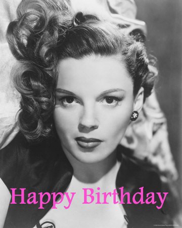 re: Happy Judy Garland's Birthday