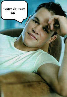 re: Happy Birthday Tazber!