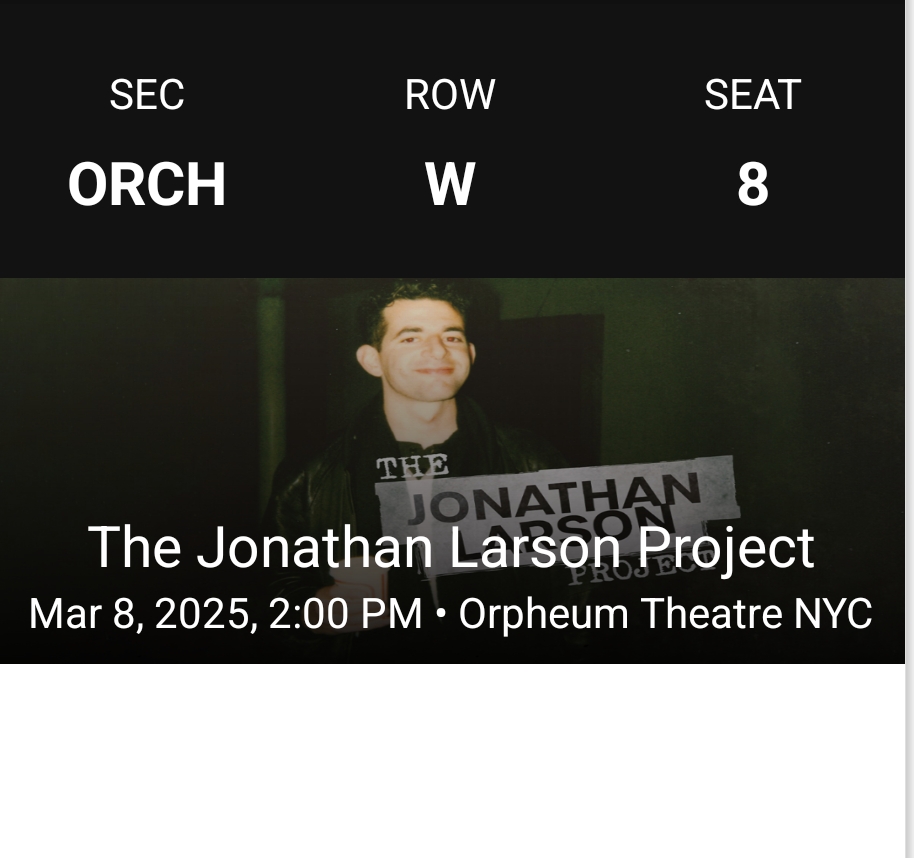 1 ticket to Jonathan Larson Project- 3/8 matinee