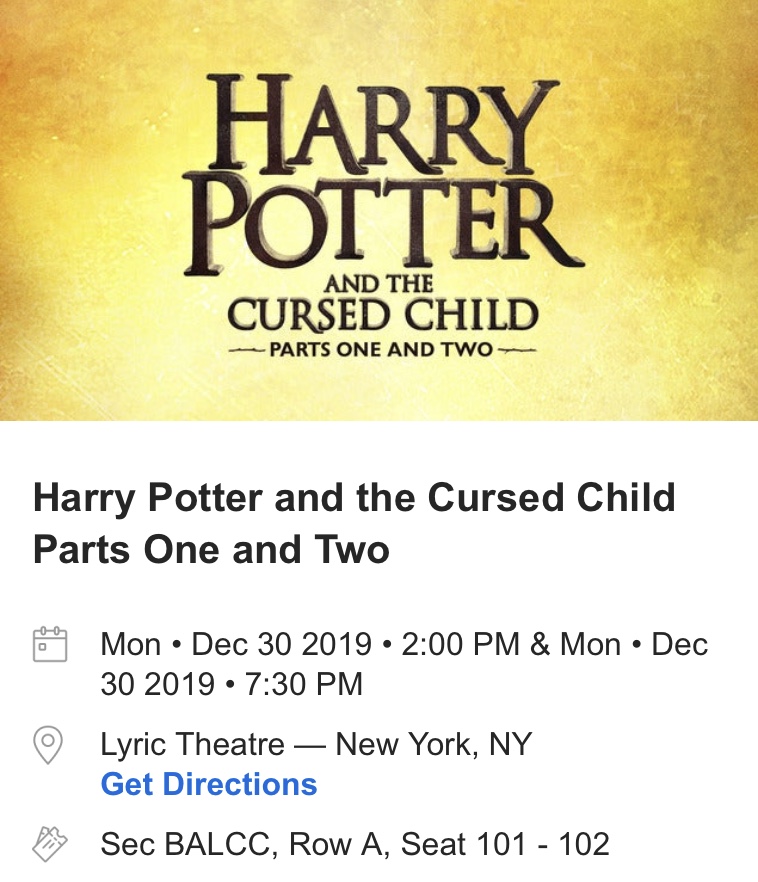 12/30/2019 - Harry Potter and the Cursed Child Parts 1 & 2 NYC - 2 Tickets at Face Value + Processing Fee (Total $400)