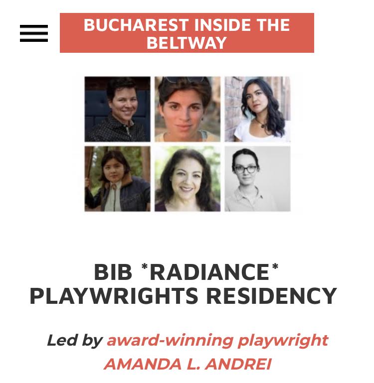 The RADIANCE playwrights featured in the virtual BiB New Play Showcase are Minna Lee (Seattle, WA), Anna Pellegrini (London), Maddox Pennington (Washington DC), and Madalina Oprisan (Bucharest).