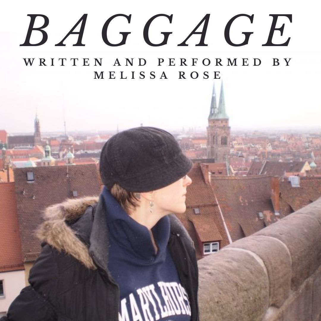 BAGGAGE: Written and Performed by Melissa Rose