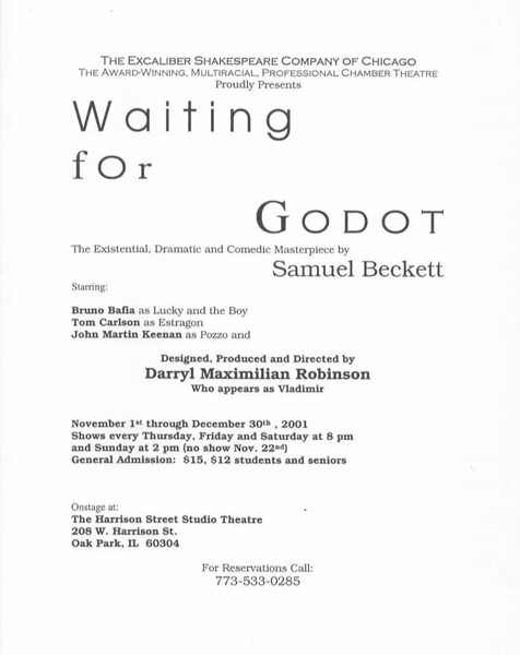 Godot In Oak Park: In 2001, Darryl Maximilian Robinson starred as Vladimir and directed the Beckett play for a third time at The Harrison Street Galleries Studio Theatre.