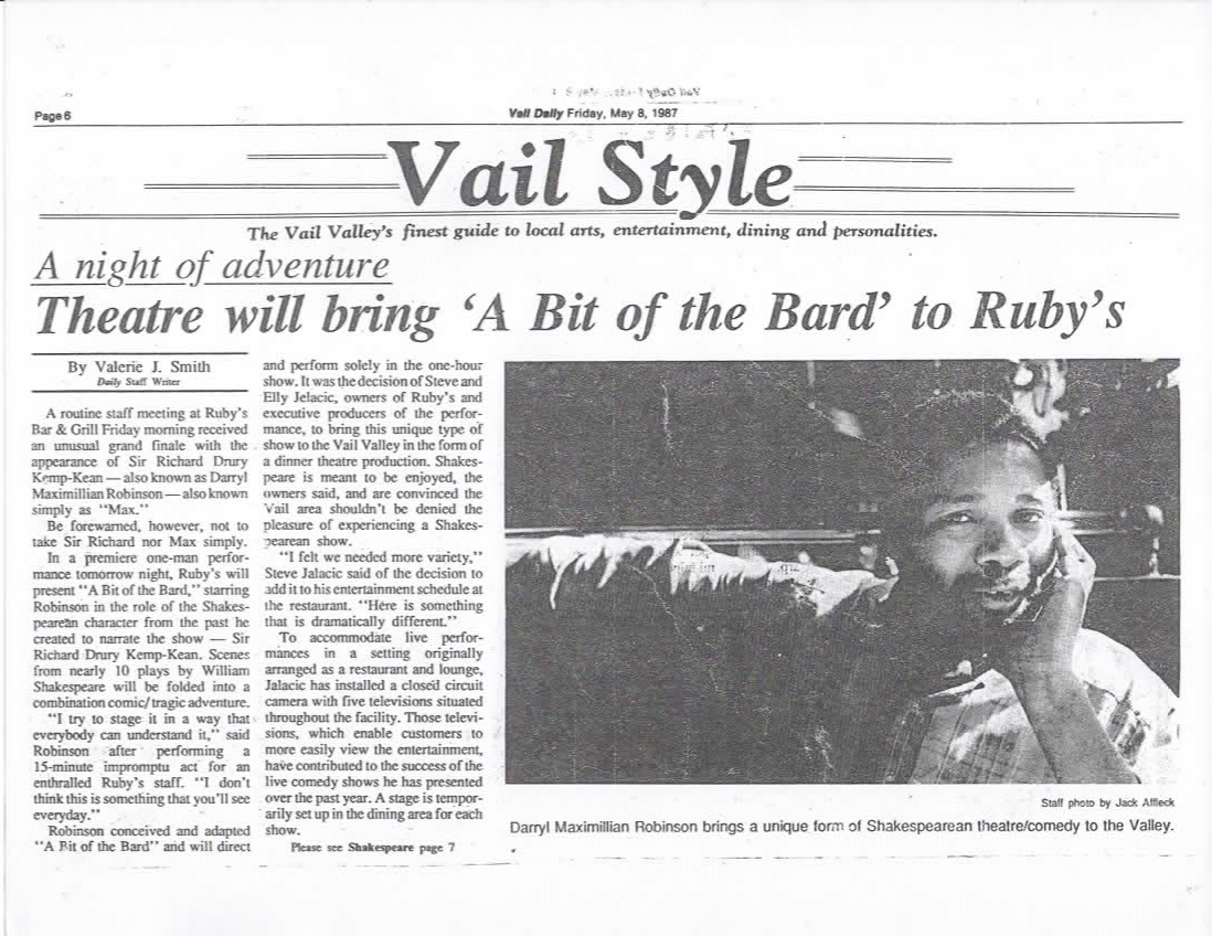 Bard News Pt. 1: In the May 8, 1987 edition of The Vail Daily of Vail, Colorado, writer Valerie J. Smith profiled Darryl Maximilian Robinson as Sir Richard Drury Kemp-Kean in the world premiere of A B