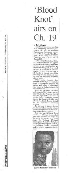 Blood Knot On Cable Access News 2: May 13, 1999 Chicago Defender Story on Darryl Maximilian Robinson and Jonathan Pereira in The Blood Knot by Athol Fugard on Chicago Cable Access Channel 19.