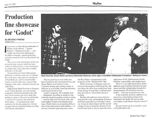 A Fine Godot Review: June 19, 1997 Chicago Skyline notice of Director Darryl Maximilian Robinson as Vladimir in The ESC of Chicago staging of Waiting For Godot at The Heartland Cafe Studio Theatre.