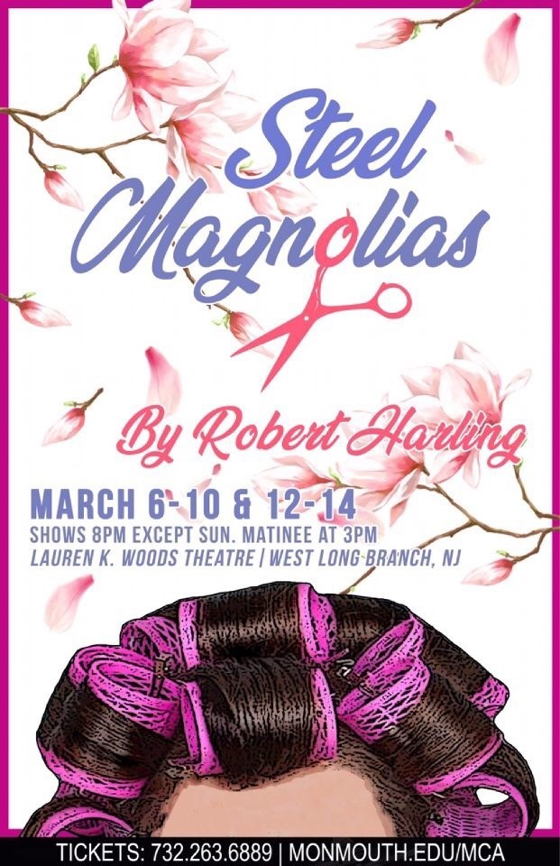Come check out our production of Steel Magnolias at the Lauren K. Woods Theatre on Monmouth University campus! Tickets are free for Monmouth students, $15 for seniors, and $20 for adults! Get your tickets at: https://purchase.tickets.com/buy/TicketPurchase?orgid=44869&group_id=732418&schedule=list