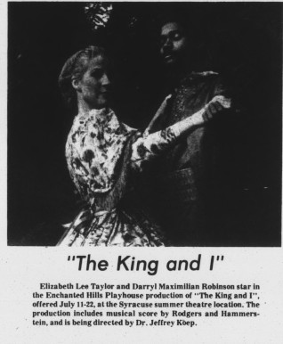 By the time Darryl Maximilian Robinson appeared as The Butler John Lawless in Kyle Crichton's comedy 'The Happiest Millionaire' he had played such leading roles as The King opposite the gifted actress and singer Elizabeth Lee Taylor as Mrs. Anna in the 1984 Enchanted Hills Playhouse of Syracuse, Indiana revival of Rodgers' and Hammerstein's classic musical 'The King and I' in professional summer stock. Photo courtesy of The EHP.