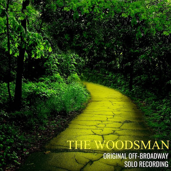 The Woodsman (Original Off-Broadway Solo Recording) - Cast Album 1