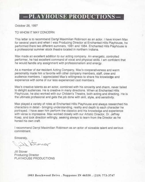 A PRODUCER'S LETTER OF REFERENCE!: Here's a copy of the 1997 Letter of Recommendation by Enchanted Hills Playhouse Producing Director Jill Stover bestowed upon Chicago-born and stage-trained actor and play director Darryl Maximilian Robinson regarding his work during the 1981 and 1984 summer stock theatre seasons at The Enchanted Hills Playhouse of Syracuse, Indiana. 