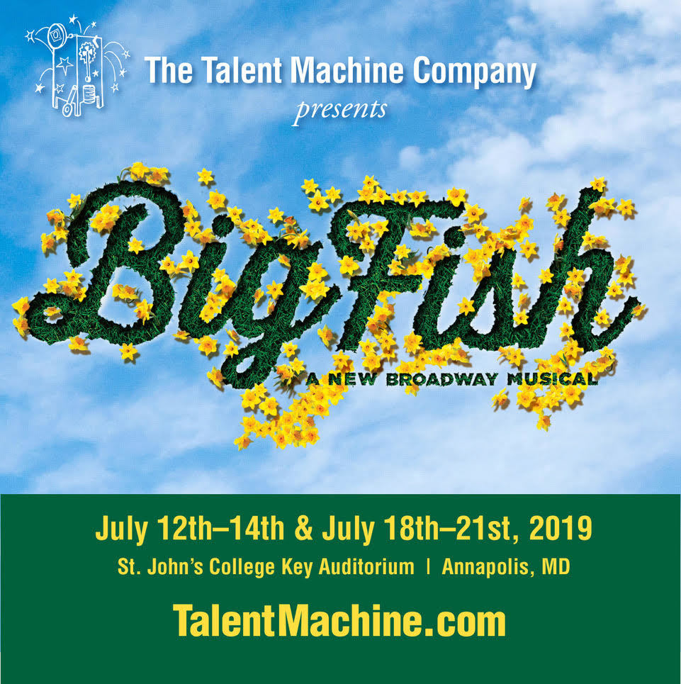 A powerful musical based on Daniel Wallace?s 1998 novel, Big Fish: A Novel of Mythic Proportions and the 2003 film Big Fish. The production will be performed by a cast of 41 talented children from all over the region, ages 7-14. The show will run July 12th ? 14th and July 18th ? 21st and will be held at St. John?s College Key Auditorium in Annapolis. Evening and matinee show times available. Tickets are $15.00 and are available online at www.talentmachine.com, at the door or by emailing tmcyouth@hotmail.com. 