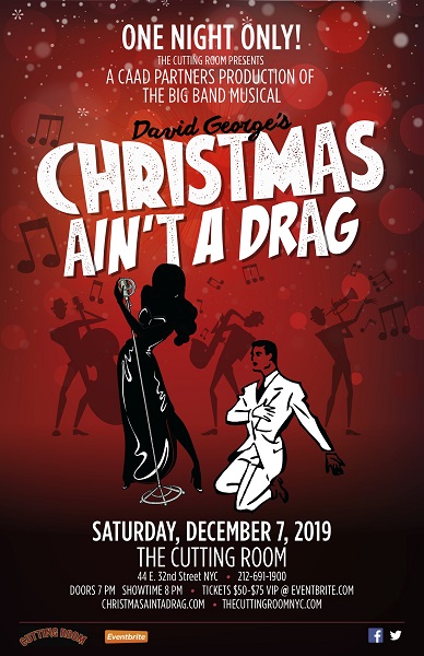 CHRISTMAS AIN'T A DRAG - The new, rock'n Big Band Musical makes its NYC Debut December 7, 2019 at The Cutting Room.