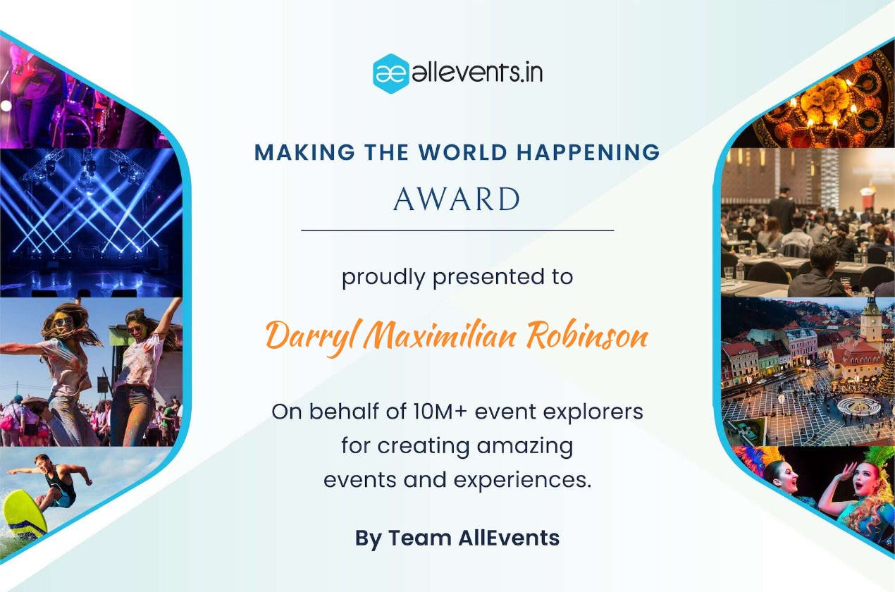 An Award for Online Theatre-related Offerings: Darryl Maximilian Robinson was named a winner of a 2022 Making The World Happening Award for his online performance offerings at Allevents.in.