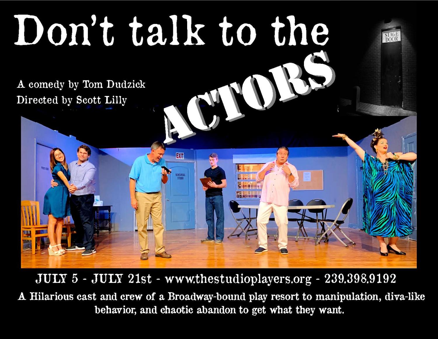 Don't talk to the Actors running now through July 21st! 1