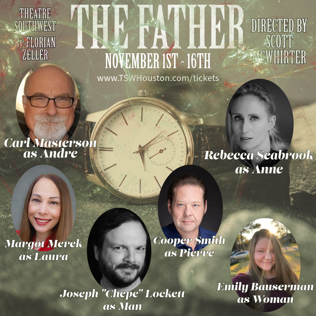 CAST ANNOUNCEMENT! THE FATHER by Florian Zeller Directed by Scott McWhirter THE CAST ? Andre - Carl Masterson Anne - Rebecca Seabrook Man - Joseph Chepe Lockett Woman - Emily Bauserman 