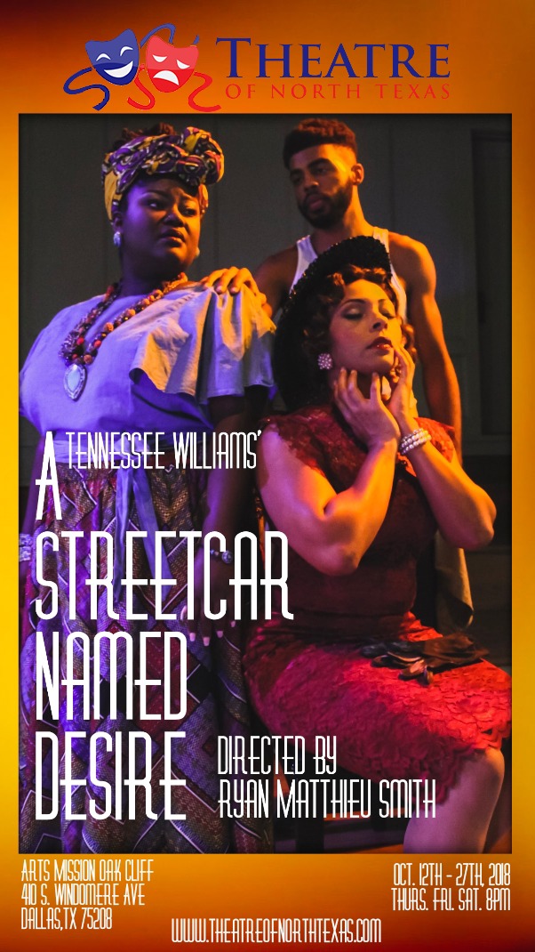 Promotional Material for A Streetcar Named Desire by Tennessee Williams. Presented by Theatre of North Texas, in association with GiANT Entertainment. Photograph taken by Shelby Taylor Drummond
Tickets on sale now at TheatreofNorthTexas.com/box-office 1