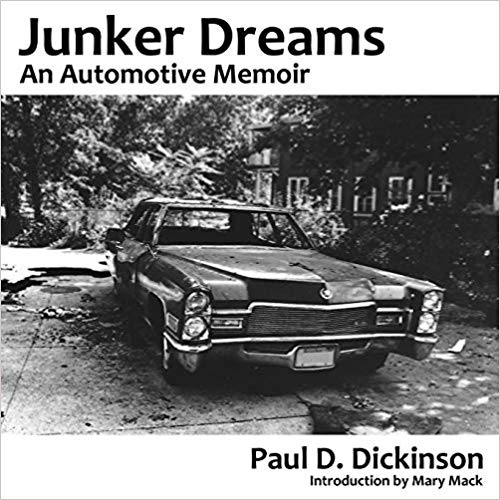 Junker Dreams: An Automotive Memoir by Paul D Dickinson