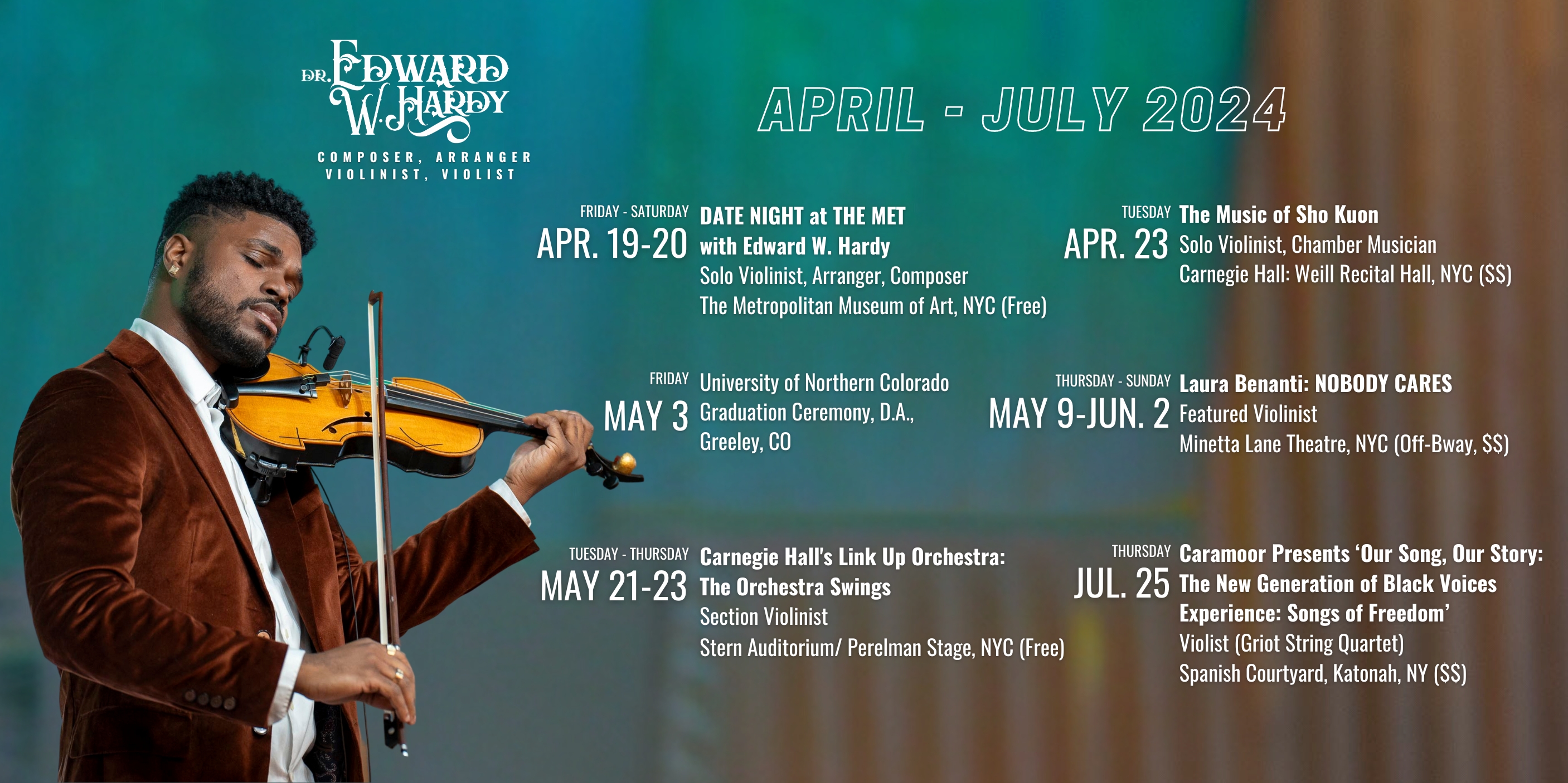 Dr. Edward W. Hardy April - July 2024 Season Highlights: DATE NIGHT at THE MET with Edward W. Hardy (Violinist, Arranger, Composer), The Music of Sho Kuon (Violinist), University of Northern Colorado,