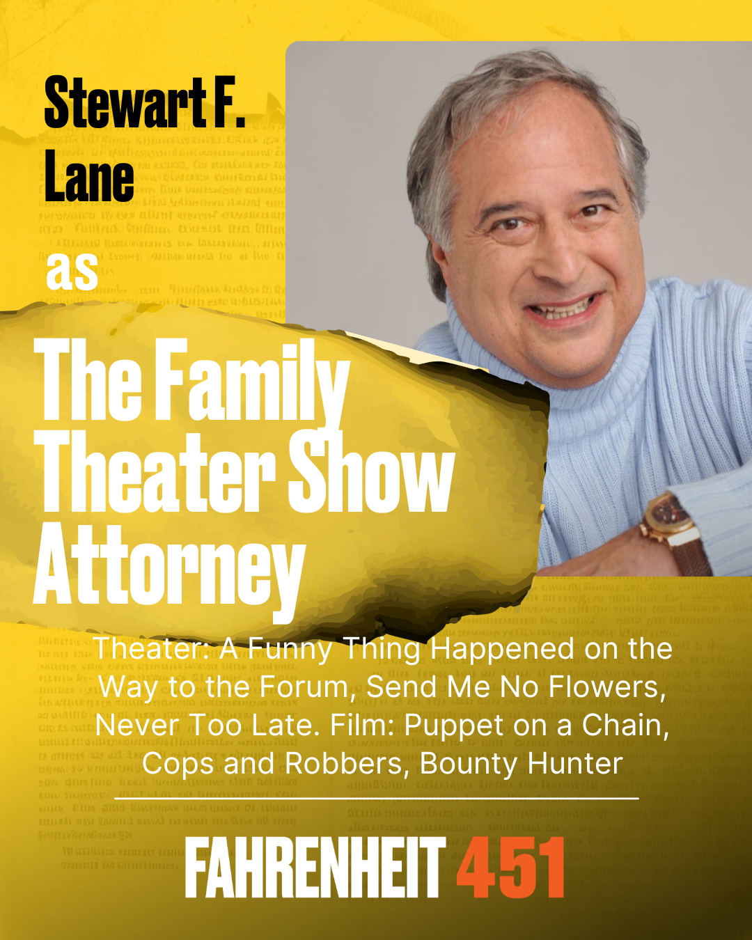 Stewart F. Lane The Family Theater Show Attorney, Ensemble Stewart F. Lane is a versatile stage and screen performer with extensive experience in musical theatre, plays, and film. On stage, they hav Stewart F. Lane The Family Theater Show Attorney, Ensemble Stewart F. Lane is a versatile stage and screen performer with extensive experience in musical theatre, plays, and film. On stage, they hav