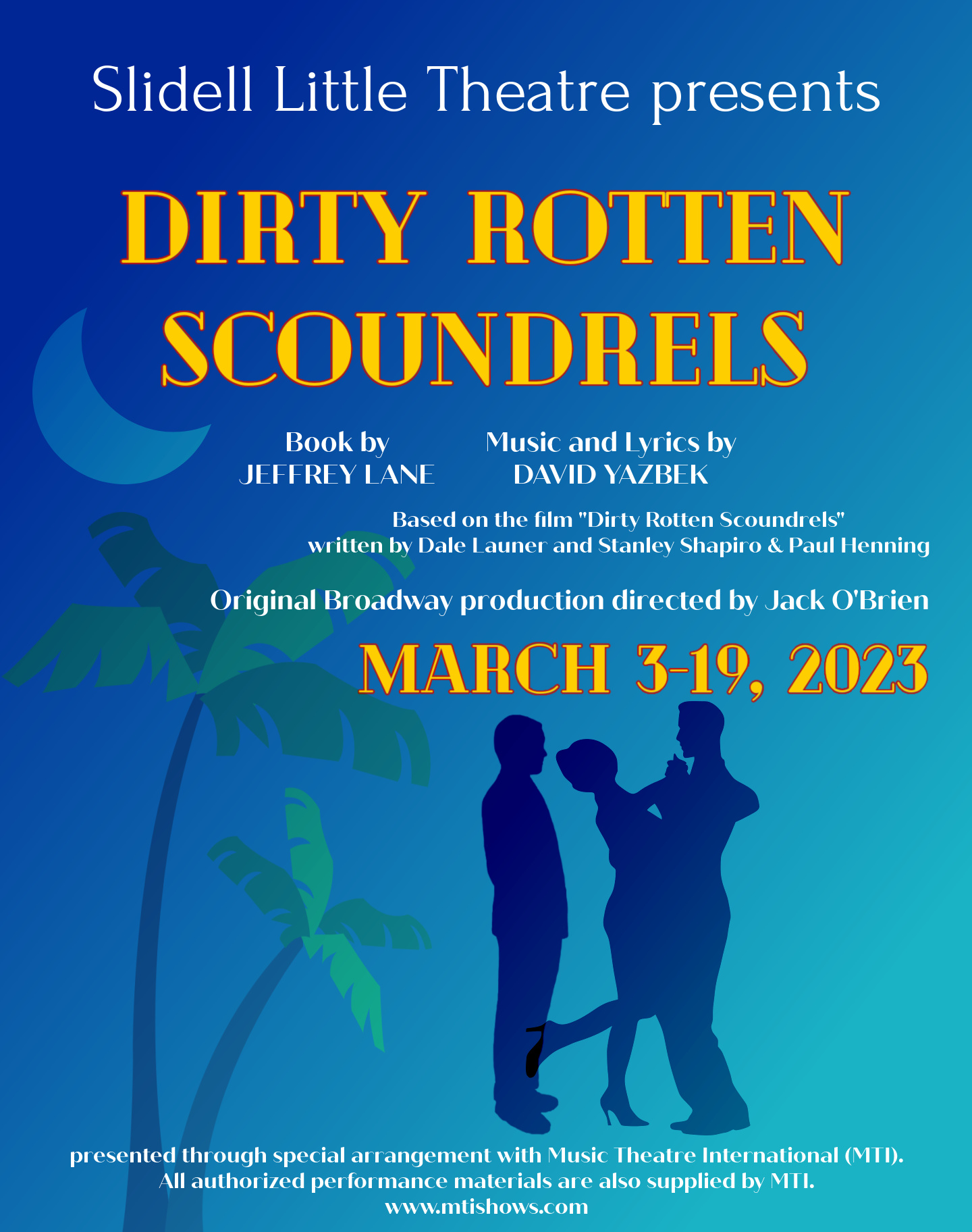 Slidell Little Theatre presents Dirty Rotten Scoundrels
March 3-19, 2023