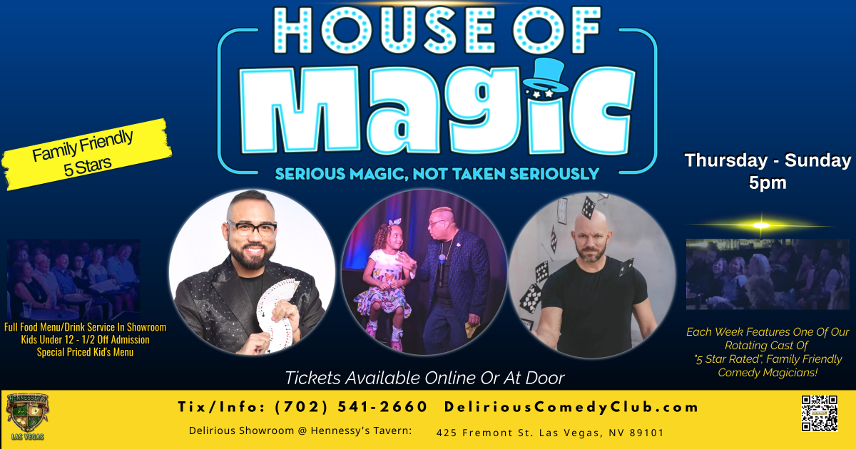 The House of Magic''s 5 Star, Family Friendly Show at Delirious Comedy Club Thurs - Sun at 5pm.