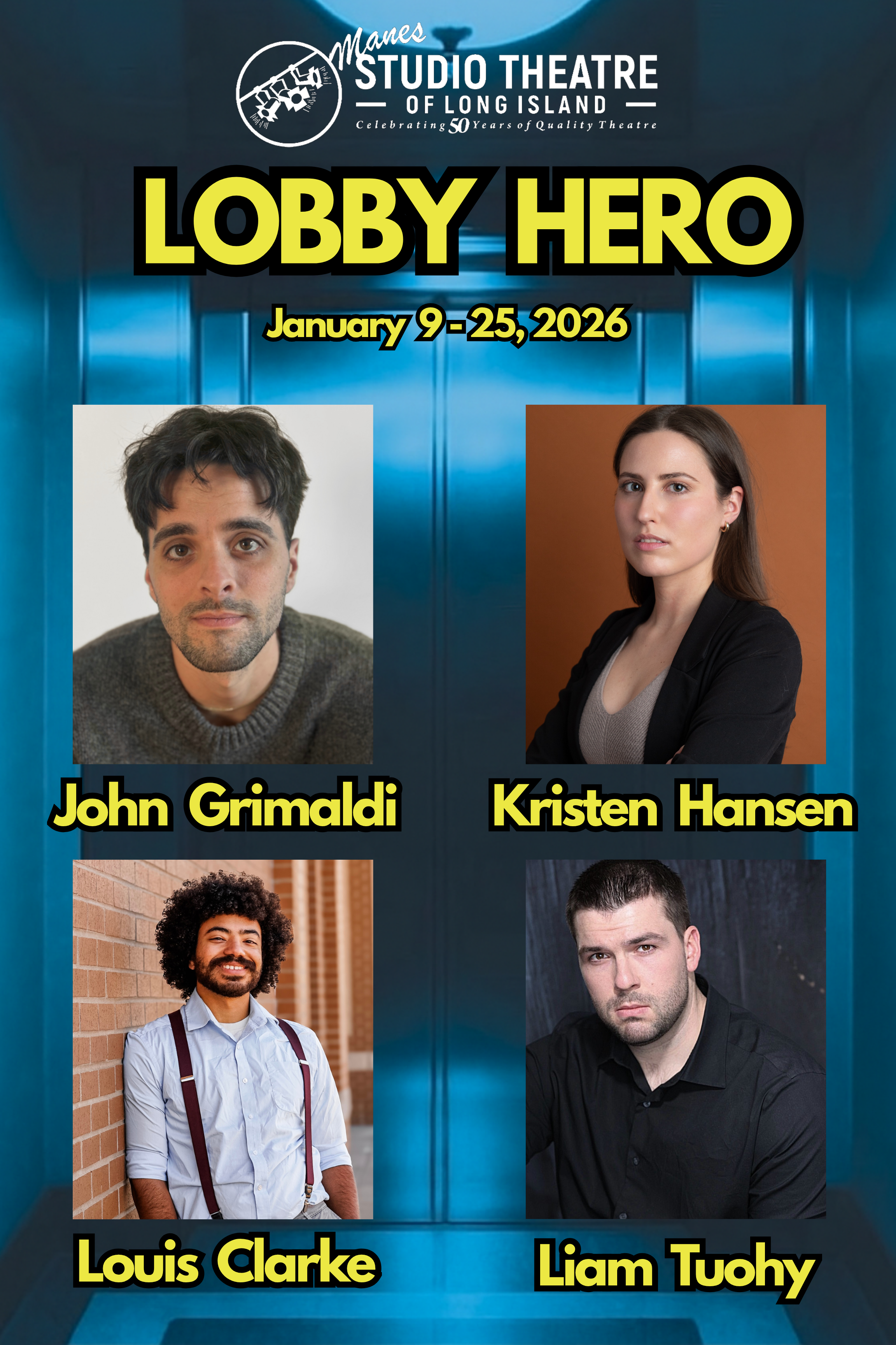The talented cast of Lobby Hero: John Grimaldi - Jeff Kristen Hansen - Dawn Louis Clarke - William Liam Tuohy - Bill The talented cast of Lobby Hero: John Grimaldi - Jeff Kristen Hansen - Dawn Louis Clarke - William Liam Tuohy - Bill