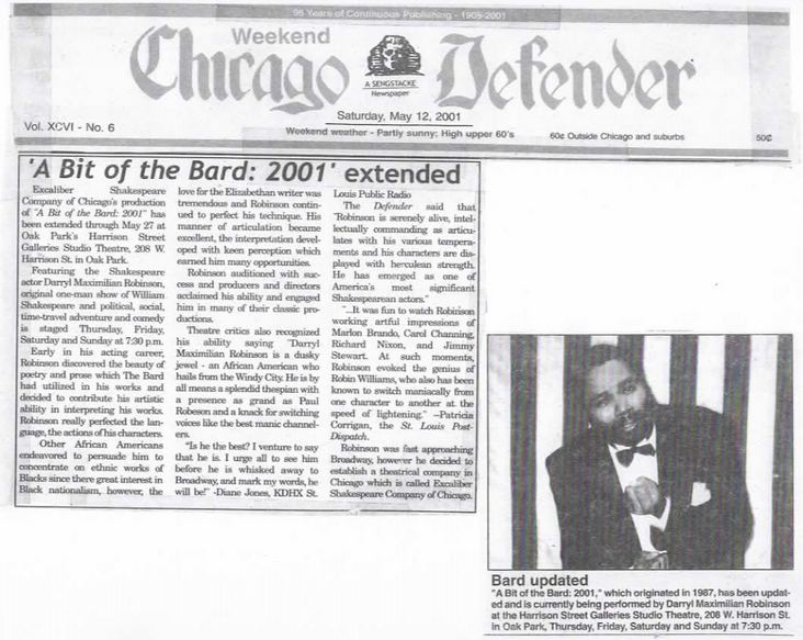News Of The Final Engagement: Here is a 2001 Chicago Defender Feature Story on Darryl Maximilian Robinson in his last run of A Bit of The Bard: 2001 at The Harrison Street Galleries Studio Theatre.