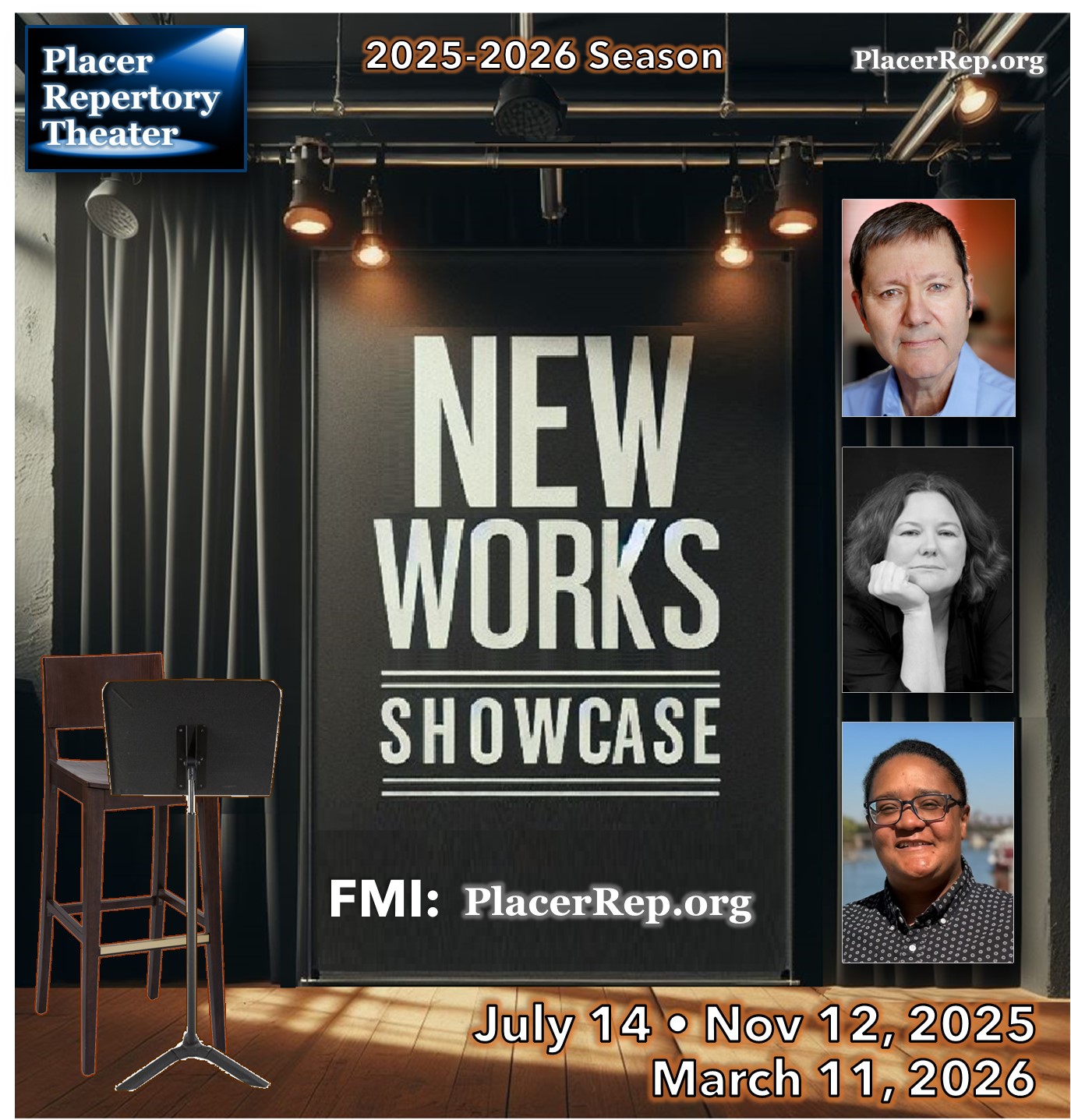 New Works Showcase, featuring early career to seasoned playwrights, directors, performers: Mon July 14, Wed Nov 12 2025 and Wed March 11, 2026 for the Placer Rep 2025-2026 season. New Works Showcase, featuring early career to seasoned playwrights, directors, performers: Mon July 14, Wed Nov 12 2025 and Wed March 11, 2026 for the Placer Rep 2025-2026 season.