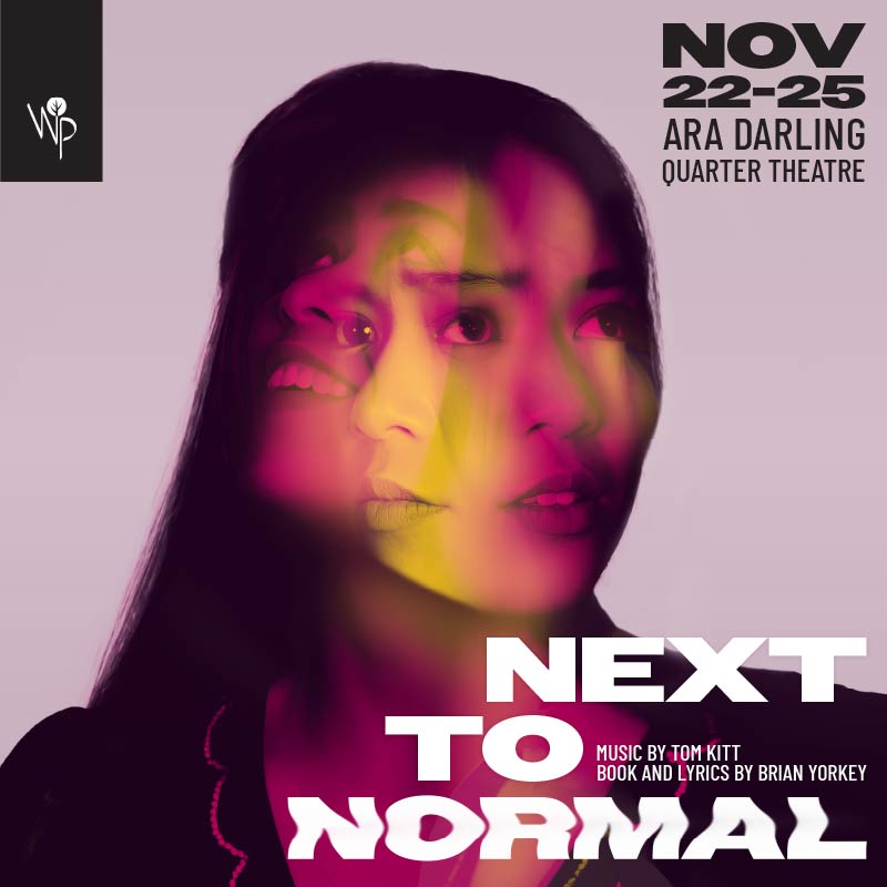 NEXT TO NORMAL Book and lyrics by Brain Yorkey Music by Tom Kitt Natalie - Chaya Ocampo Images - Kal Cinema Photography Design - Rachel Leong Design