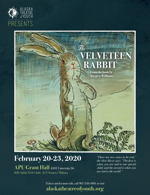 Alaska Theatre of Youth presents The Velveteen Rabbit February 20th-23rd . APU Grant Hall 1
