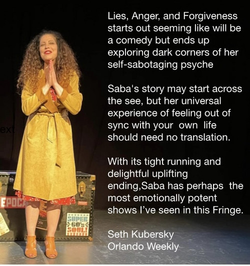  “Have you ever felt like you weren’t in sync with the events of your life? Like if you were always a little too early or just a little too late to your present? Unable to decide, to play. Like in the worst nightmare, you’re in danger and you feel scared. You try to scream and the voice doesn’t come out from your mouth. No one can hear you.”
Critics writing about previous performances noted Saba’s artistry and authenticity as an engaging and dynamic stage presence with a captivating story to share. Lies, Anger, and Forgiveness has graced stages across the country, garnering accolades at every stop. Most recently, Saba and her show were awarded the Critic’s Choice Award at the Orlando Fringe Festival.
Saba will perform Lies, Anger, and Forgiveness on October 26 at Theatre Row for the 13th annual United Solo Theatre Festival, the world’s largest solo theatre festival. The show is written and performed by Barbara Saba, and directed by Debra De Liso. Tickets are available on www.unitedsolo.org
2