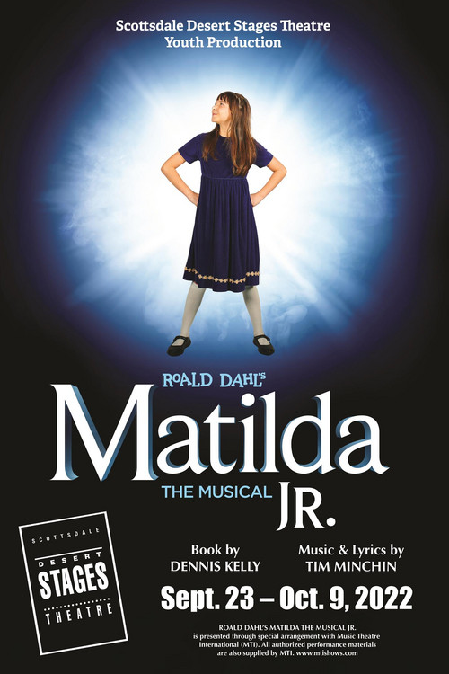 Roald Dahl's MATILDA THE MUSICAL, JR., opens at Desert Stages Theatre in the Scottsdale Fashion Square Mall on Friday, September 23. Anna Scales portrays the clever, funny, and sometimes 