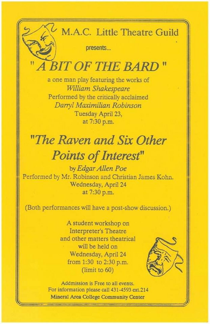 Bard On An Outdoor Stage: In 1988, Darryl Maximilian Robinson played Sir Richard Drury Kemp-Kean in A Bit of the Bard on The Minstrels Glen Stage at Bristol Renaissance Faire of Kenosha, Wisconsin. 22