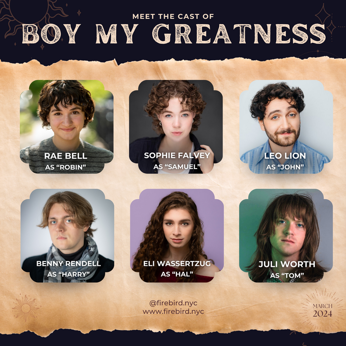 Meet the Cast of BOY MY GREATNESS Rae Bell, Sophie Falvey, Leo Lion, Benny Rendell, Eli Wassertzug, and Juli Worth 1