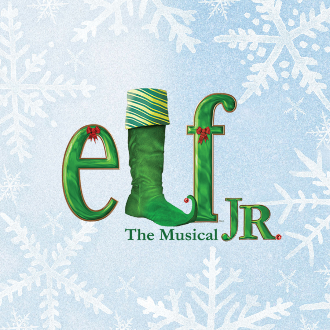 Elf the Musical JR. for Rising 6th-12th Graders