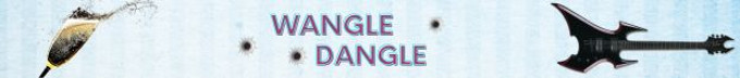 Wangle Dangle