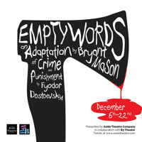 Empty Words: An Adaptation of Crime & Punishment by Dostoevsky in Phoenix